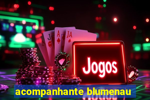 acompanhante blumenau