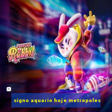 signo aquario hoje metropoles