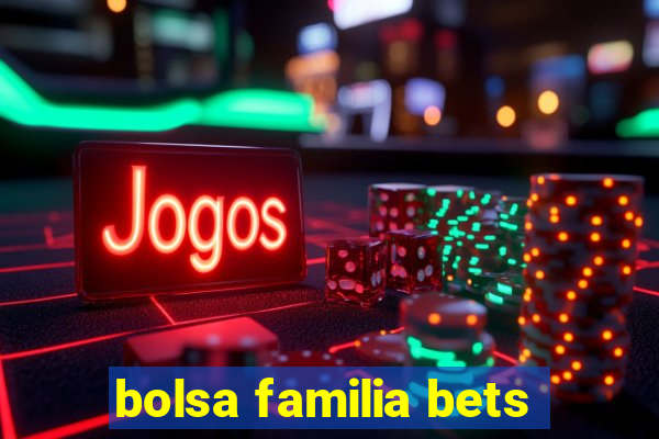 bolsa familia bets