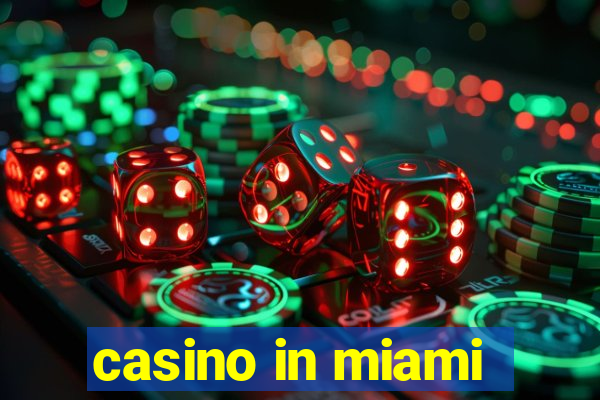 casino in miami