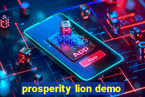 prosperity lion demo