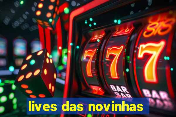 lives das novinhas