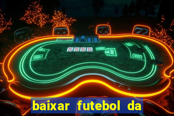 baixar futebol da hora 3.7