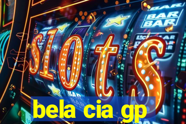 bela cia gp