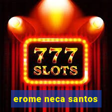 erome neca santos