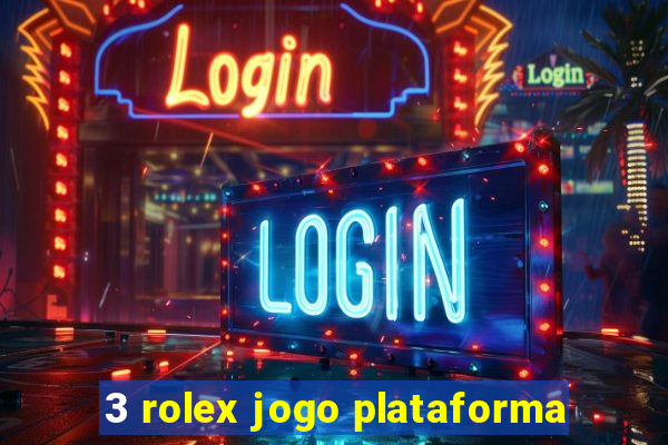 3 rolex jogo plataforma