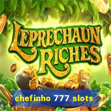 chefinho 777 slots