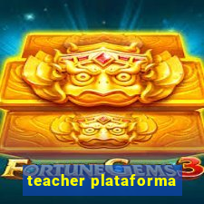 teacher plataforma