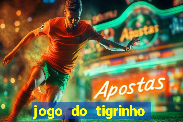 jogo do tigrinho bet vip