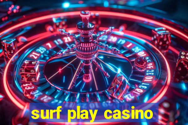 surf play casino