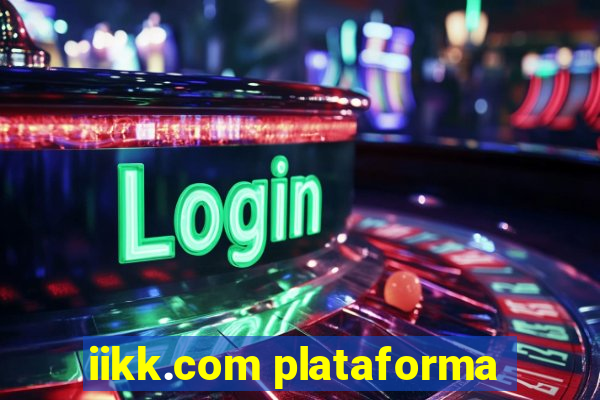 iikk.com plataforma