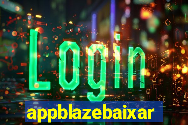 appblazebaixar