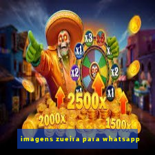 imagens zueira para whatsapp