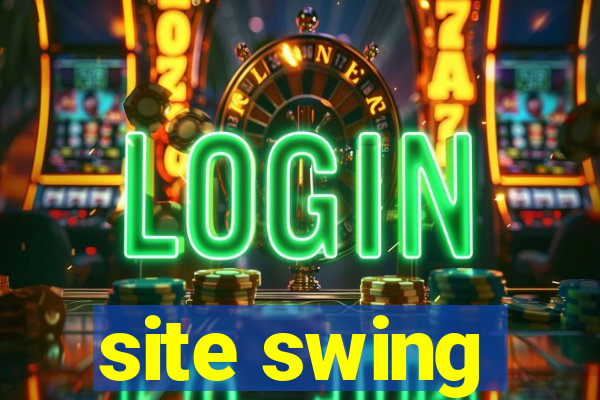 site swing