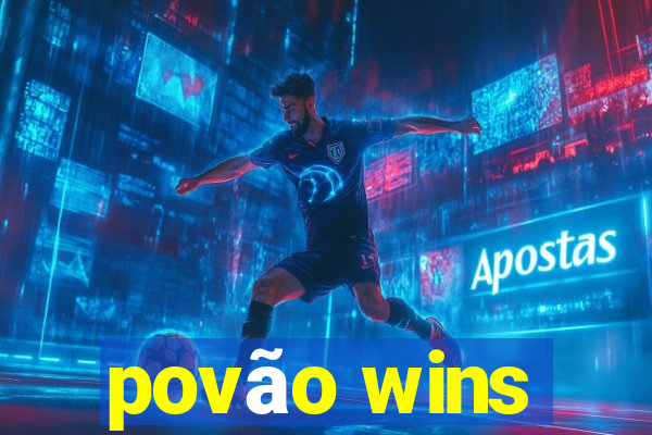 povão wins