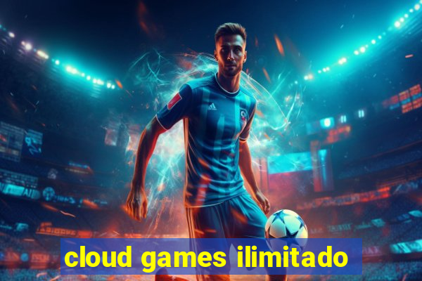 cloud games ilimitado