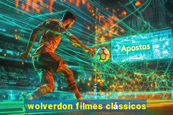 wolverdon filmes clássicos