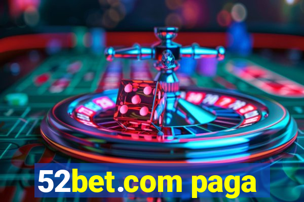 52bet.com paga