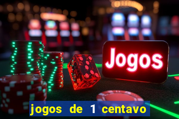 jogos de 1 centavo na blaze