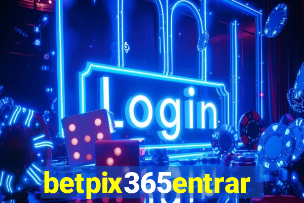 betpix365entrar