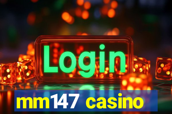 mm147 casino