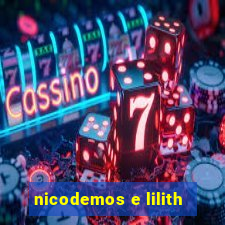 nicodemos e lilith