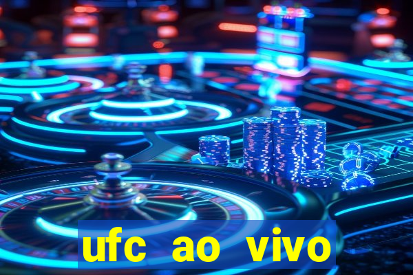 ufc ao vivo assistir online