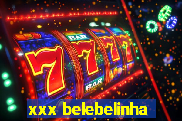 xxx belebelinha