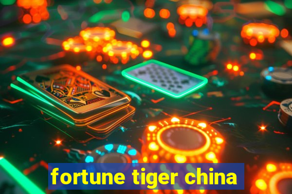 fortune tiger china