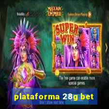 plataforma 28g bet