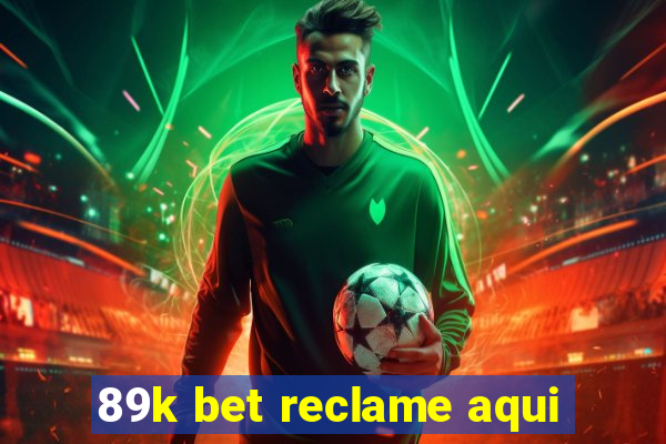 89k bet reclame aqui