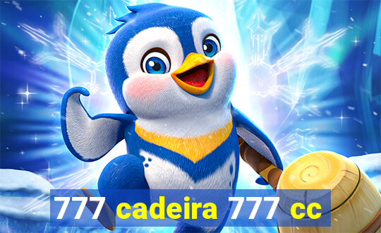 777 cadeira 777 cc