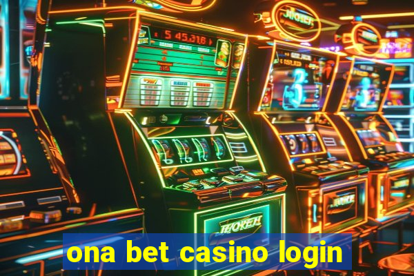 ona bet casino login