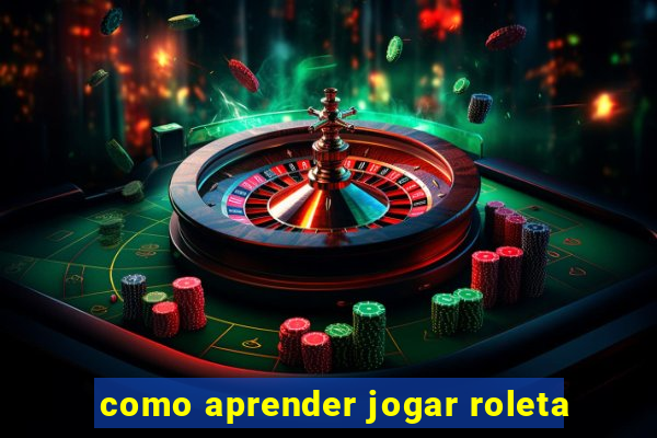 como aprender jogar roleta