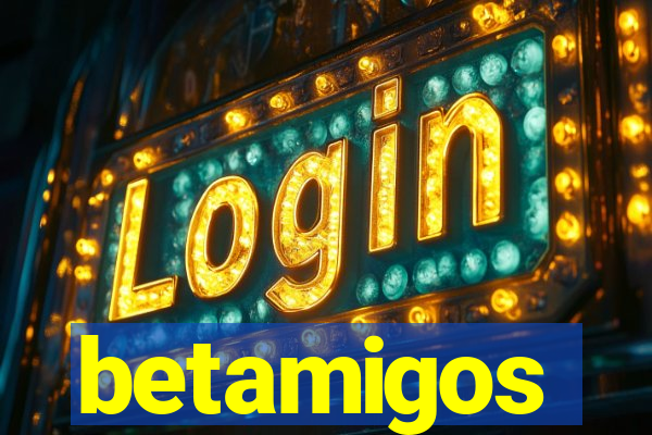 betamigos