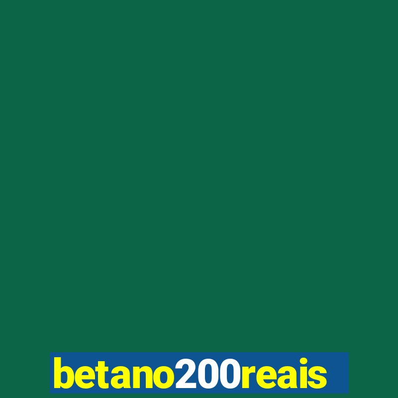 betano200reais