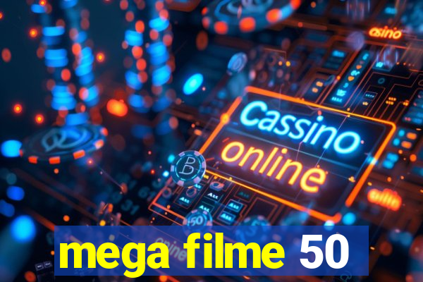 mega filme 50