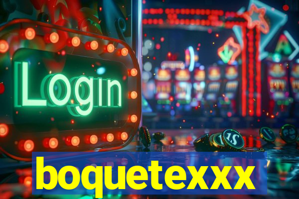 boquetexxx