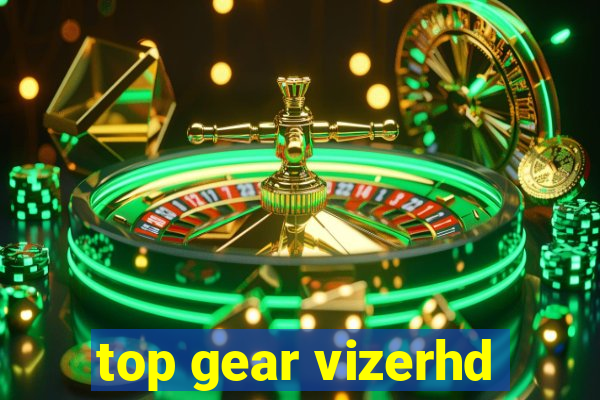 top gear vizerhd