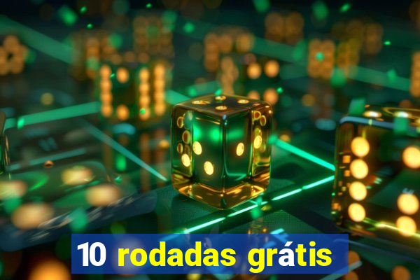 10 rodadas grátis