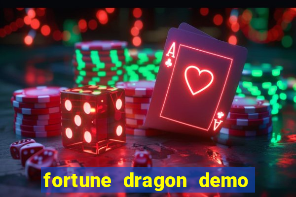 fortune dragon demo aposta de 500