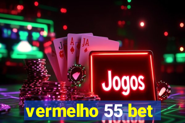 vermelho 55 bet