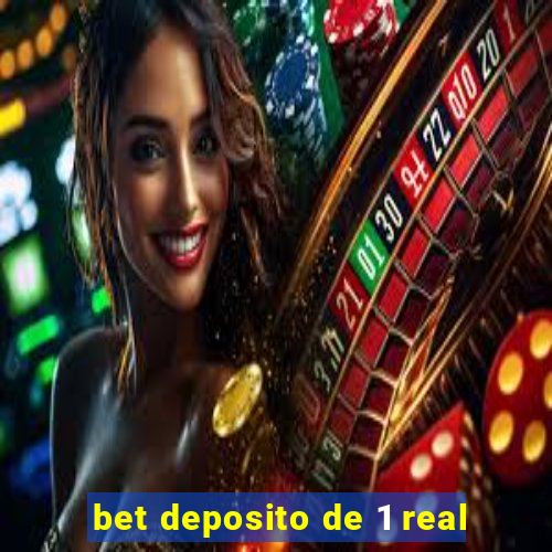 bet deposito de 1 real