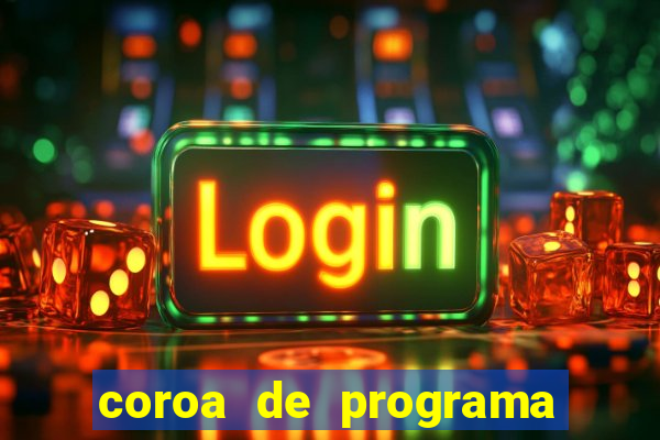 coroa de programa em santos