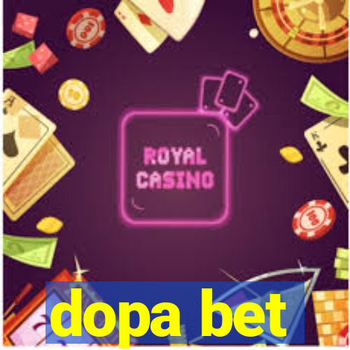 dopa bet