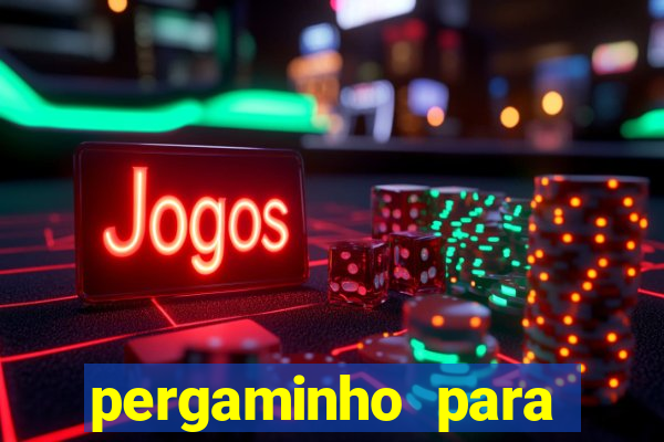 pergaminho para escrever dentro