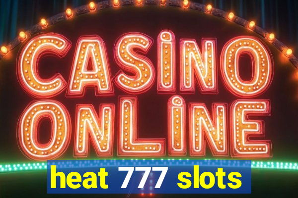 heat 777 slots