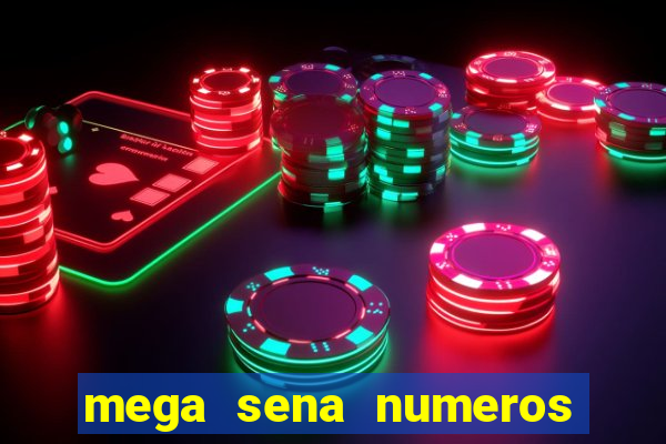 mega sena numeros que mais saem