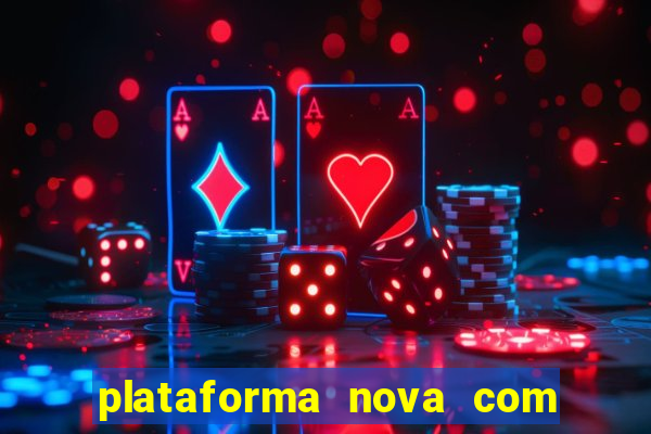 plataforma nova com b么nus de cadastro plataforma com bonus de cadastro facebook