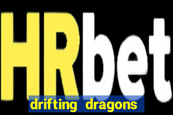 drifting dragons season 2